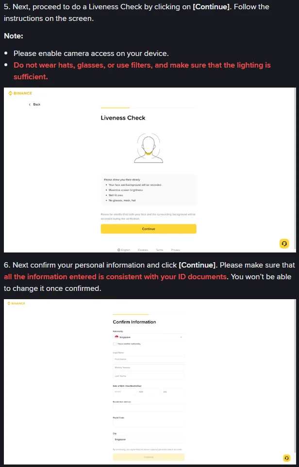 Binance FAQ sample screens for step 5 and step 6: a Liveness Check page listing that your face and background will be recorded, maximise screen brightness, use a well-lit area and wear no glasses, mask or hat, followed by a Confirm Information page with nationality, legal name, date of birth, residential address, postal code and city fields, and red text saying all information entered must be consistent with your ID documents and cannot be changed once confirmed