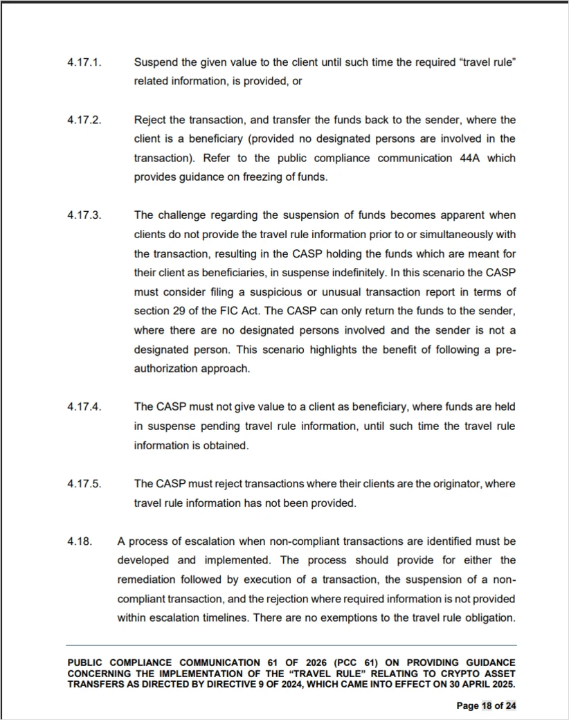 Bladsy 18 van die FIC se Public Compliance Communication 61 van 2026, met paragrawe 4.17.1 tot 4.18 wat bepaal dat waarde opgeskort kan word tot die inligting verskaf word, dat die transaksie verwerp en die geld na die stuurder teruggestuur kan word waar die kliënt die begunstigde is, dat fondse wat onbepaald in suspense gehou word 'n verdagte transaksieverslag tot gevolg kan hê, dat geen waarde aan 'n begunstigde gegee mag word solank die inligting ontbreek nie, dat transaksies waar die kliënt die oorsprongpersoon is verwerp moet word, en dat daar geen vrystellings van die Travel Rule-verpligting is nie